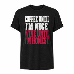 Coffee Until Nice, Wine Until Honest - Funny Wine Lover Shirt in Black Heather, ghost front