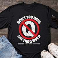 Load image into Gallery viewer, Don't Say the Q Word - Funny Nurse Shirt in Black, props flat