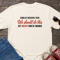 Load image into Gallery viewer, Great Seeing You - Funny Introvert Shirts in Natural, props flat