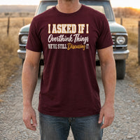 Load image into Gallery viewer, I Asked If I Overthink Things - Funny Overthinker Introvert Shirt in Maroon, man, no face