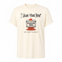 Load image into Gallery viewer, I Value Your Input - Suggestion Box Tee in Natural, ghost front
