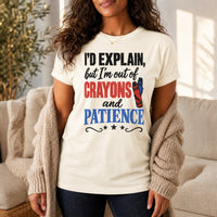Load image into Gallery viewer, I'm Out of Crayons and Patience - Funny Sarcastic Shirt in Natural, woman, no face