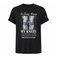 Load image into Gallery viewer, My Knees, They Were Good Knees - Bad Knees Tee in Black, ghost front