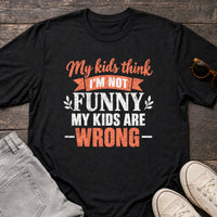 Load image into Gallery viewer, Moms: Kids Think I'm Not Funny - Mom Jokes Tee in Black, props flat