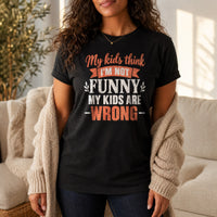 Load image into Gallery viewer, Moms: Kids Think I'm Not Funny - Mom Jokes Tee in Black, woman, no face