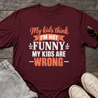 Load image into Gallery viewer, Moms: Kids Think I'm Not Funny - Mom Jokes Tee in Maroon, props flat