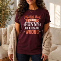 Load image into Gallery viewer, Moms: Kids Think I'm Not Funny - Mom Jokes Tee in Maroon, woman, no face