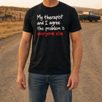 Load image into Gallery viewer, My Therapist and I Agree - Sarcastic T Shirts in Black, man, no face