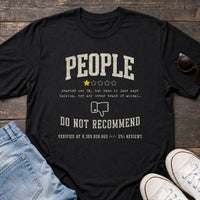 Load image into Gallery viewer, People Do Not Recommend - Funny Antisocial Introvert Tee in Black, props flat
