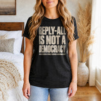 Load image into Gallery viewer, Reply-All Is Not a Democracy - Funny Work Shirt in Black Heather, woman, no face