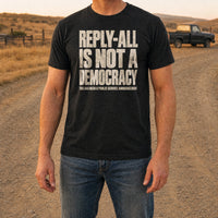 Load image into Gallery viewer, Reply-All Is Not a Democracy - Funny Work Shirt in Black Heather, man, no face