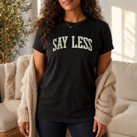 Load image into Gallery viewer, Say Less - Funny Introvert Sassy T Shirts in Black, woman, no face
