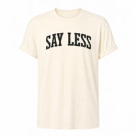 Load image into Gallery viewer, Say Less - Funny Introvert Sassy T Shirts in Natural, ghost front