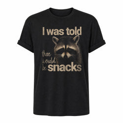 I Was Told There Would Be Snacks - Funny Raccoon Shirt in Black, ghost front
