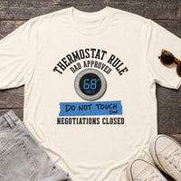 Load image into Gallery viewer, Thermostat Rule - Funny Dad Rules Cool T Shirt - Outnumbered in Natural, props flat