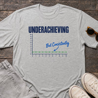 Load image into Gallery viewer, Underachieving but Consistently - Funny Underachiever Shirt in Athletic Heather, props flat