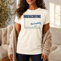 Load image into Gallery viewer, Underachieving but Consistently - Funny Underachiever Shirt in Natural, woman, no face